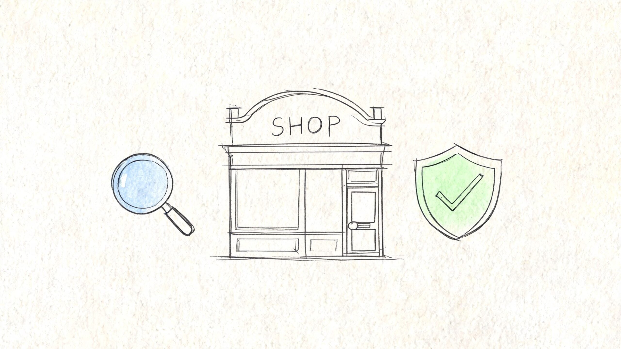 A hand-drawn sketch illustration featuring a magnifying glass, a store building, and a green shield icon.